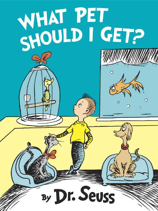 Newly discovered - Dr Seuss' 45th book, What Pet Should i Get?