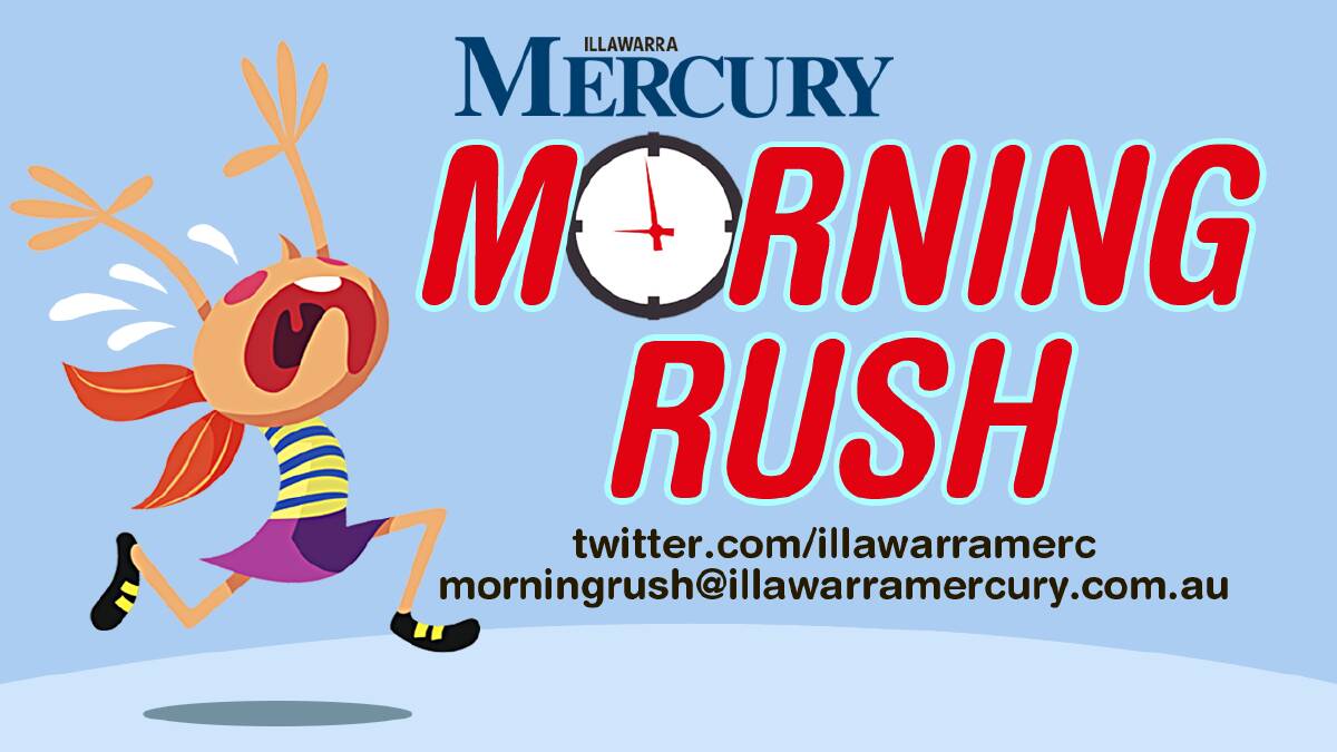MORNING RUSH: news, sport, online buzz and what's on in the Gong