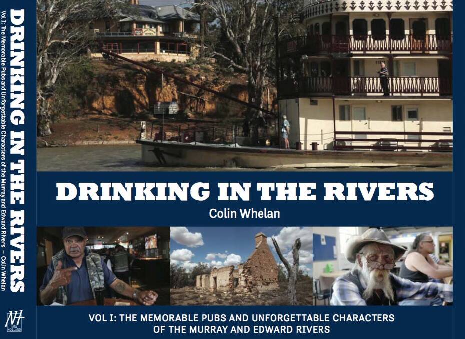 NEW RELEASE: Drinking In The River - The Memorable Pubs and Unforgettable Characters of the Murray and Edward Rivers by Colin Whelan.