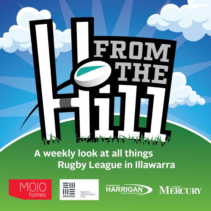 From the Hill podcast: a weekly look at all things rugby league in the Illawarra