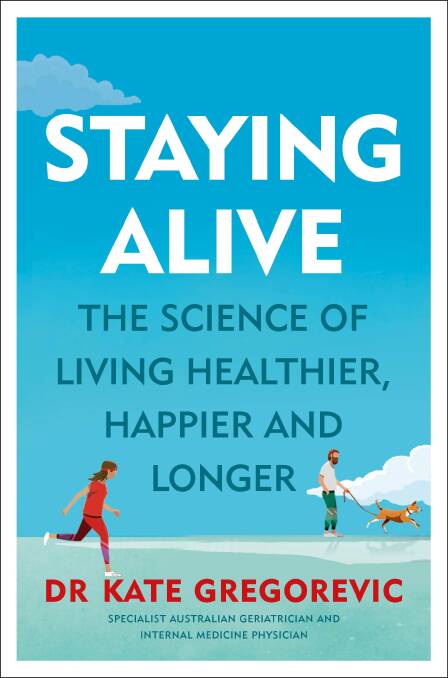 Dr Kate Gregorevic's new book, Staying Alive is out this month. Picture: Supplied 