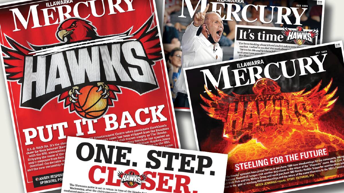 THE CAMPAIGN: Some of the front page coverage from the Illawarra Mercury of the fight to restore the Illawarra name to the Hawks. 