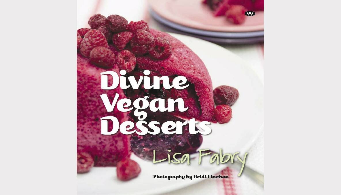 Divine Vegan Desserts Lisa Fabry  Wakefield Press, $24.95